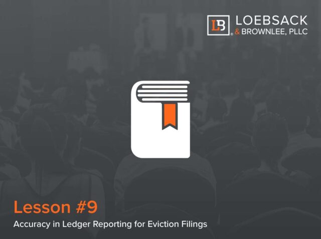Lesson 9: Accuracy in Ledger Reporting for Eviction Filings (04:20)