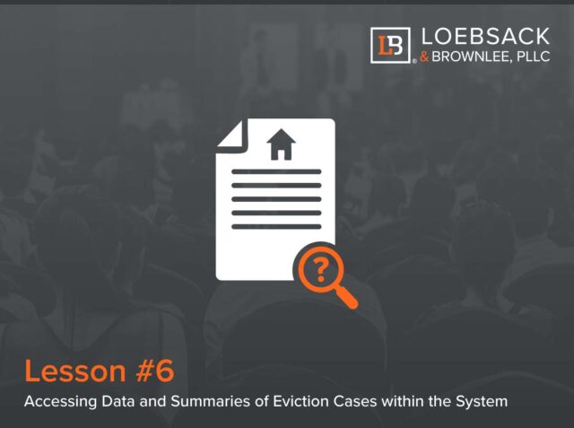 Lesson 6: Accessing Data and Summaries of Eviction Cases within the System (13:25)
